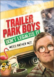 Trailer Park Boys: Don't Legalize It