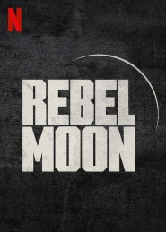 Rebel Moon - Part One: A Child of Fire